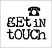 get in touch!